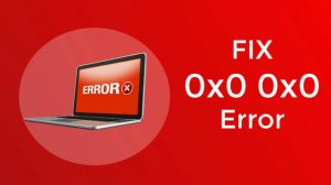 How To Fix Error 0x0 0x0 2023 On (Windows)